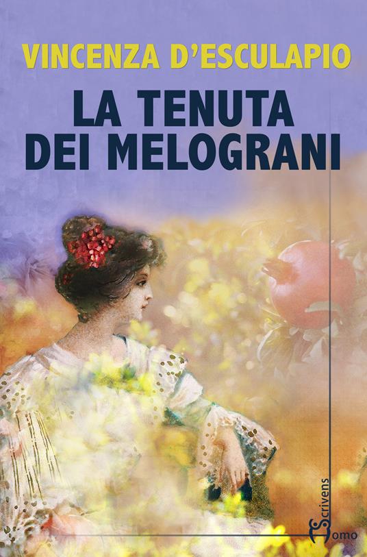 La tenuta dei melograni - Vincenza D'Esculapio - copertina