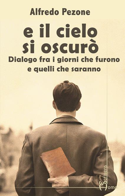 E il cielo s'oscurò. Dialogo fra i giorni che furono e quelli che saranno - Alfredo Pezone - copertina