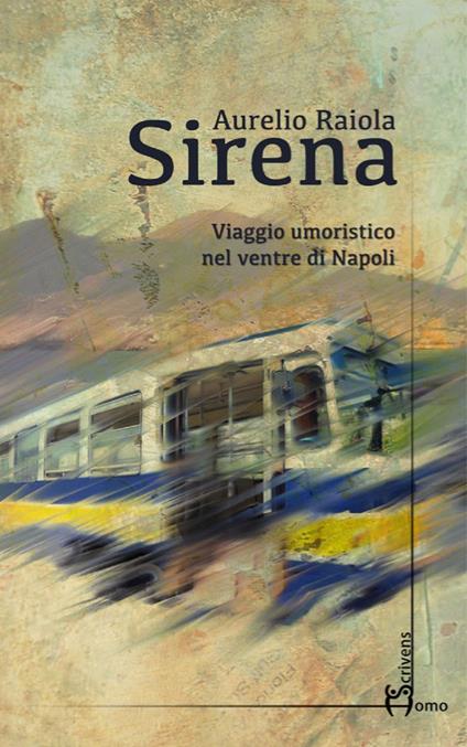Sirena. Viaggio umoristico nel ventre di Napoli - Aurelio Raiola - ebook