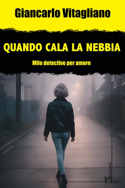 Quando cala la nebbia. Milo. Detective per amore - Giancarlo Vitagliano - copertina