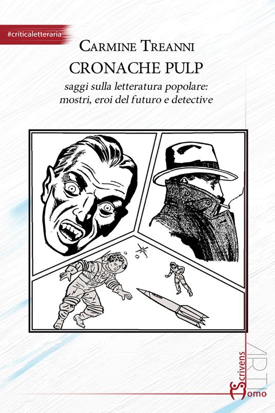 Cronache pulp. Saggi sulla letteratura popolare: mostri, eroi del futuro e detective - Carmine Treanni - copertina