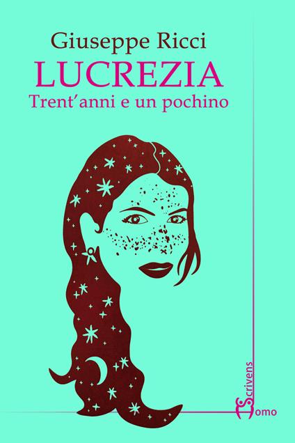 Lucrezia. Trent'anni e un pochino - Giuseppe Ricci - copertina