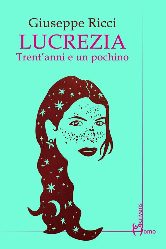 Lucrezia. Trent'anni e un pochino - Giuseppe Ricci - copertina