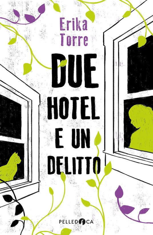Due hotel e un delitto - Erika Torre - copertina