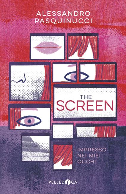 The screen. Impresso nei miei occhi - Alessandro Pasquinucci - copertina