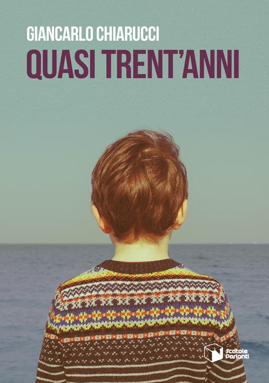 Quasi trent'anni - Giancarlo Chiarucci - copertina