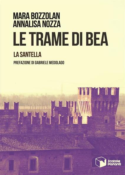 La santella. Le trame di Bea - Mara Bozzolan,Annalisa Nozza - ebook