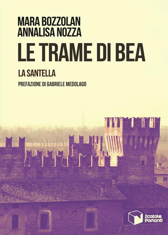La santella. Le trame di Bea - Mara Bozzolan,Annalisa Nozza - ebook
