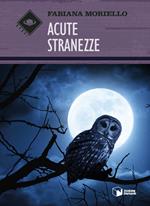Acute stranezze