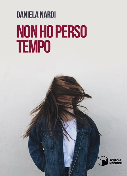Non ho perso tempo - Daniela Nardi - copertina