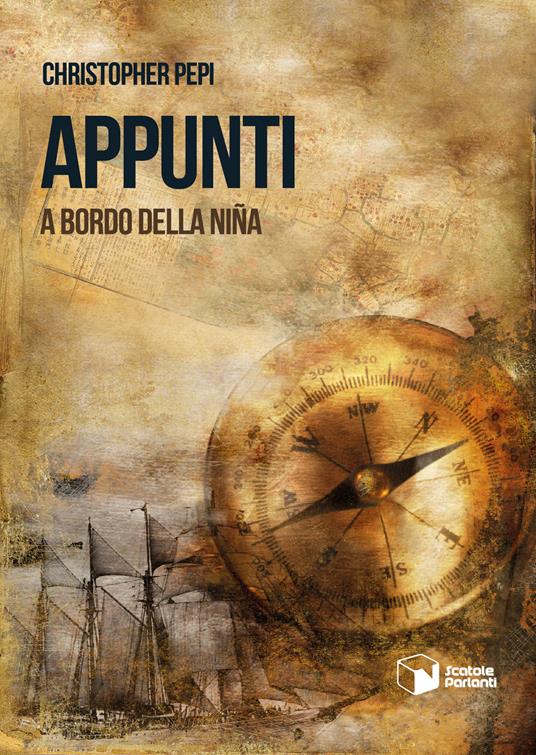 Appunti. A bordo della Niña - Christopher Pepi - copertina