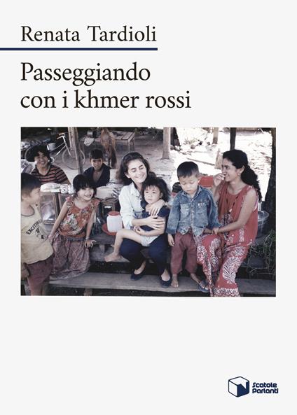 Passeggiando con i khmer rossi - Renata Tardioli - copertina