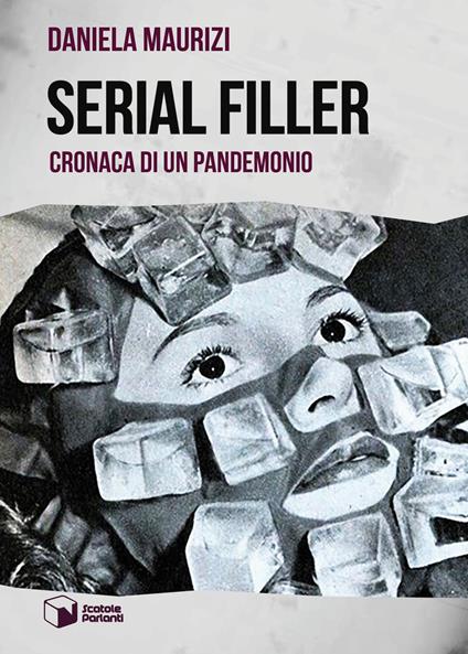 Serial filler. Cronaca di un pandemonio - Daniela Maurizi - copertina
