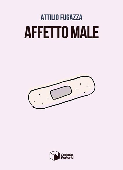 Affetto male - Attilio Fugazza - copertina