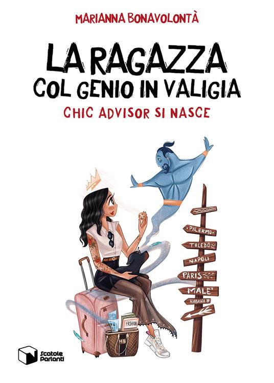 La ragazza col genio in valigia. Chic advisor si nasce - Marianna Bonavolontà - copertina