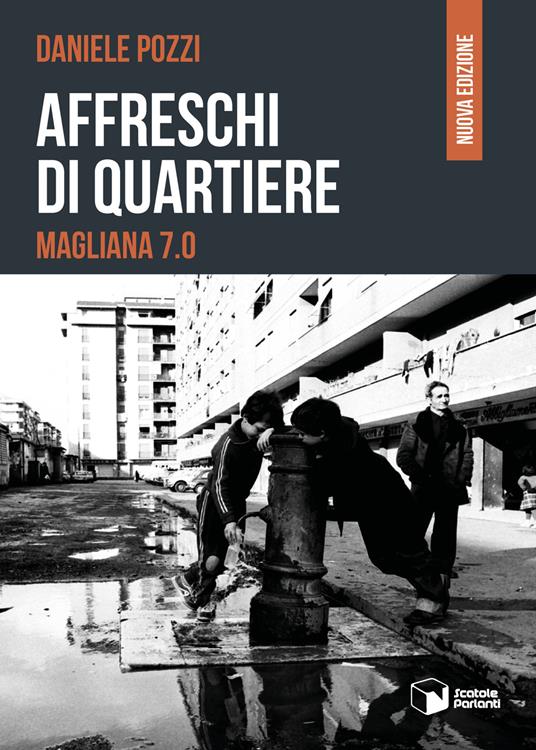 Affreschi di quartiere. Magliana 7.0 - Daniele Pozzi - copertina