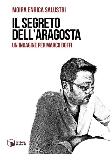 Il segreto dell'aragosta. Un'indagine per Marco Boffi - Moira Enrica Salustri - copertina
