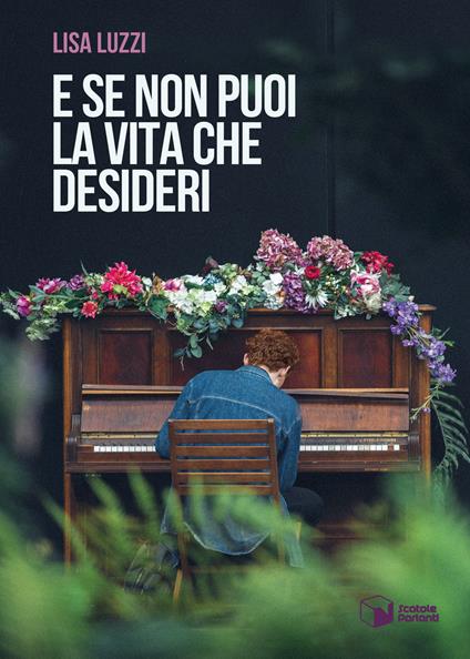 E se non puoi la vita che desideri - Lisa Luzzi - copertina
