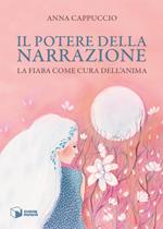 Il potere della narrazione. La fiaba come cura dell'anima