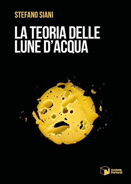 La teoria delle lune d'acqua - Stefano Siani - copertina