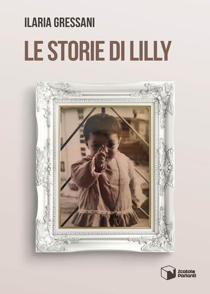 Le storie di Lilly - Ilaria Gressani - copertina