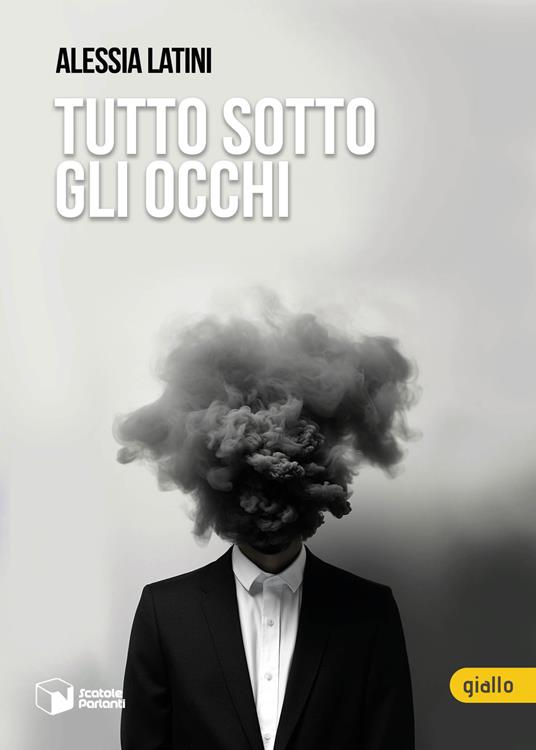 Tutto sotto gli occhi - Alessia Latini - copertina