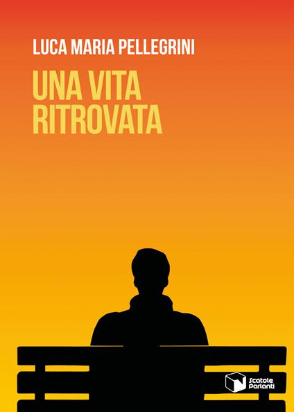 Una vita ritrovata - Luca Maria Pellegrini - copertina