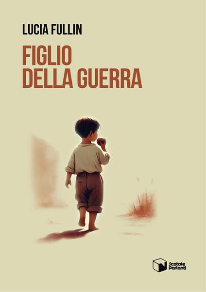 Figlio della guerra - Lucia Fullin - copertina