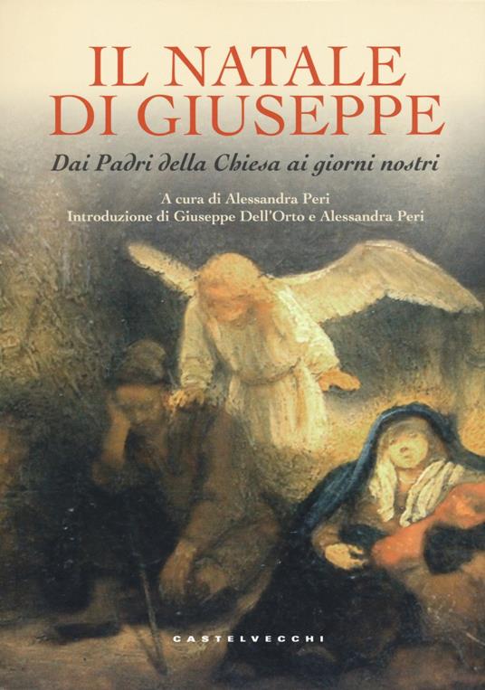 Il Natale di Giuseppe. Dai Padri della Chiesa ai giorni nostri. Ediz. a colori - copertina