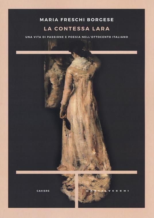 La contessa Lara. Una vita di passione e poesia nell'Ottocento italiano - Maria Freschi Borgese - copertina