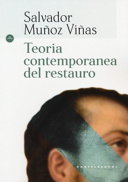 Teoria contemporanea del restauro - Salvador Muñoz Viñas - copertina