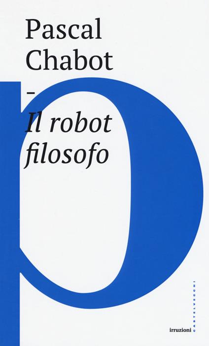 Il robot filosofo - Pascal Chabot - copertina