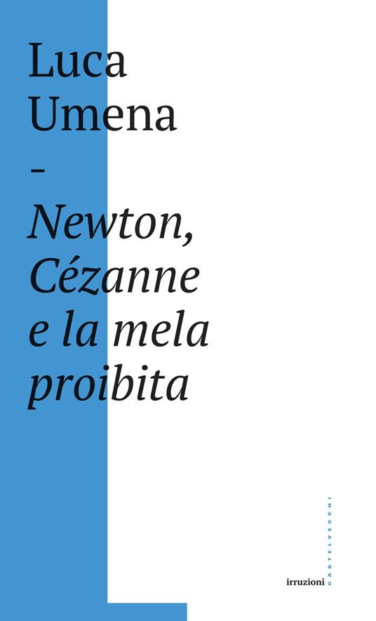 Newton, Cézanne e la mela proibita - Luca Umena - copertina