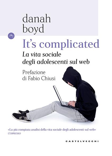 It's complicated. La vita sociale degli adolescenti sul web - Danah Boyd - copertina