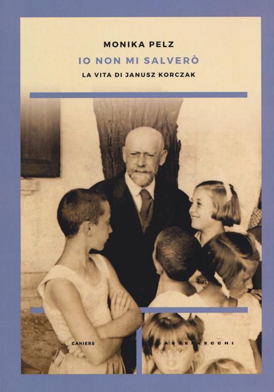 Io non mi salverò. La vita di Janusz Korczak - Monika Pelz - copertina