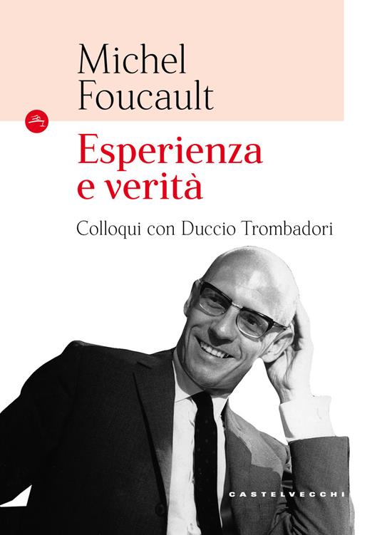 Esperienza e verità. Colloqui con Duccio Trombadori - Michel Foucault - copertina