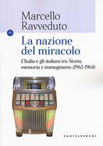 La nazione del miracolo. L'Italia e gli italiani tra storia, memoria e immaginario (1963-1964)