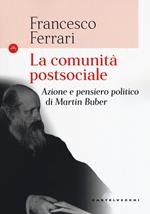 La comunità postsociale. Azione e pensiero politico di Martin Buber