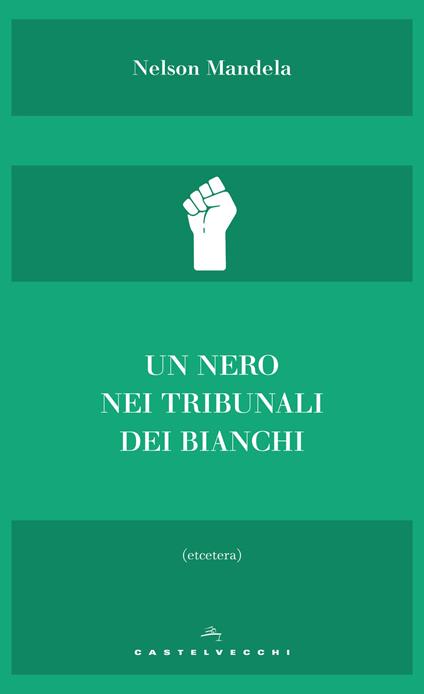 Un nero nei tribunali dei bianchi - Nelson Mandela - copertina