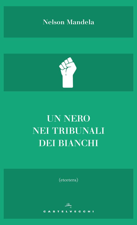 Un nero nei tribunali dei bianchi - Nelson Mandela - copertina
