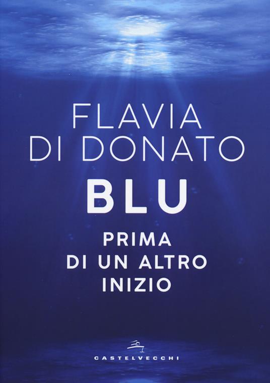 Blu. Prima di un altro inizio - Flavia Di Donato - copertina