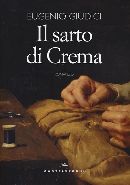 Il sarto di Crema - Eugenio Giudici - copertina