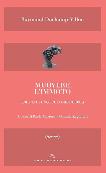 Muovere l'immoto. Scritti di uno scultore cubista - Raymond Duchamp-Villon - copertina
