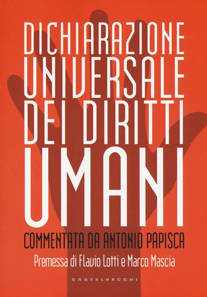 Dichiarazione universale dei diritti umani. Commentata da Antonio Papisca. Ediz. integrale - copertina