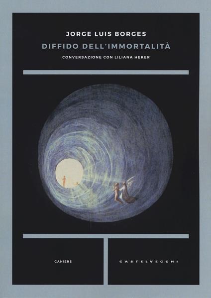 Diffido dell'immortalità. Conversazione con Liliana Heker - Jorge L. Borges,Liliana Heker - copertina