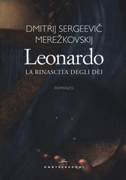 Leonardo. La rinascita degli dèi - Dimitrij Sergeevic Merezkovskij - copertina