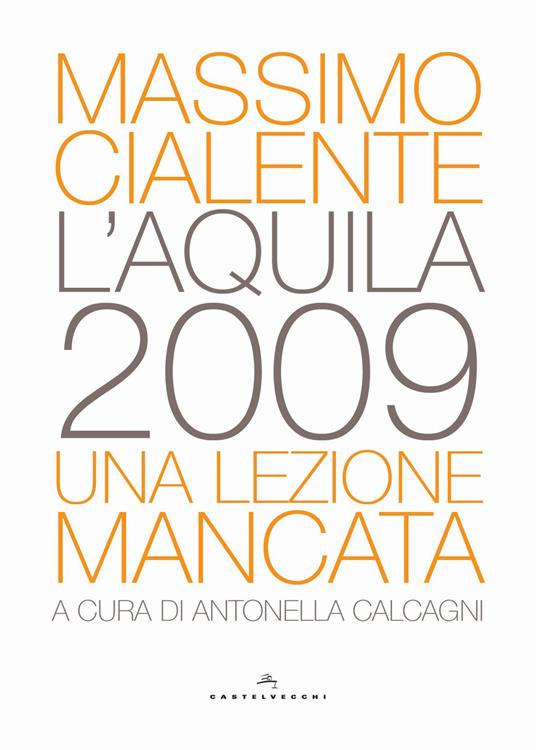 L'Aquila 2009. Una lezione mancata - Massimo Cialente - copertina