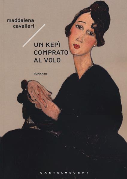 Un kepì comprato al volo - Maddalena Cavallieri - copertina