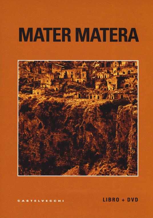 Mater Matera. Appunti, ricordi e impressioni sul mezzogiorno. Con DVD video - Andrea Di Consoli - copertina