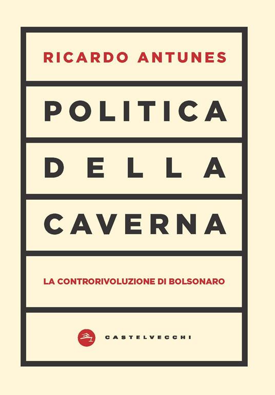 Politica della caverna. La controrivoluzione di Bolsonaro - Ricardo Antunes - copertina